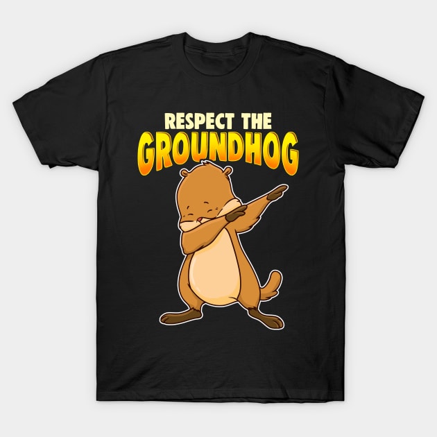 Respect The Groundhog Day T-Shirt by E